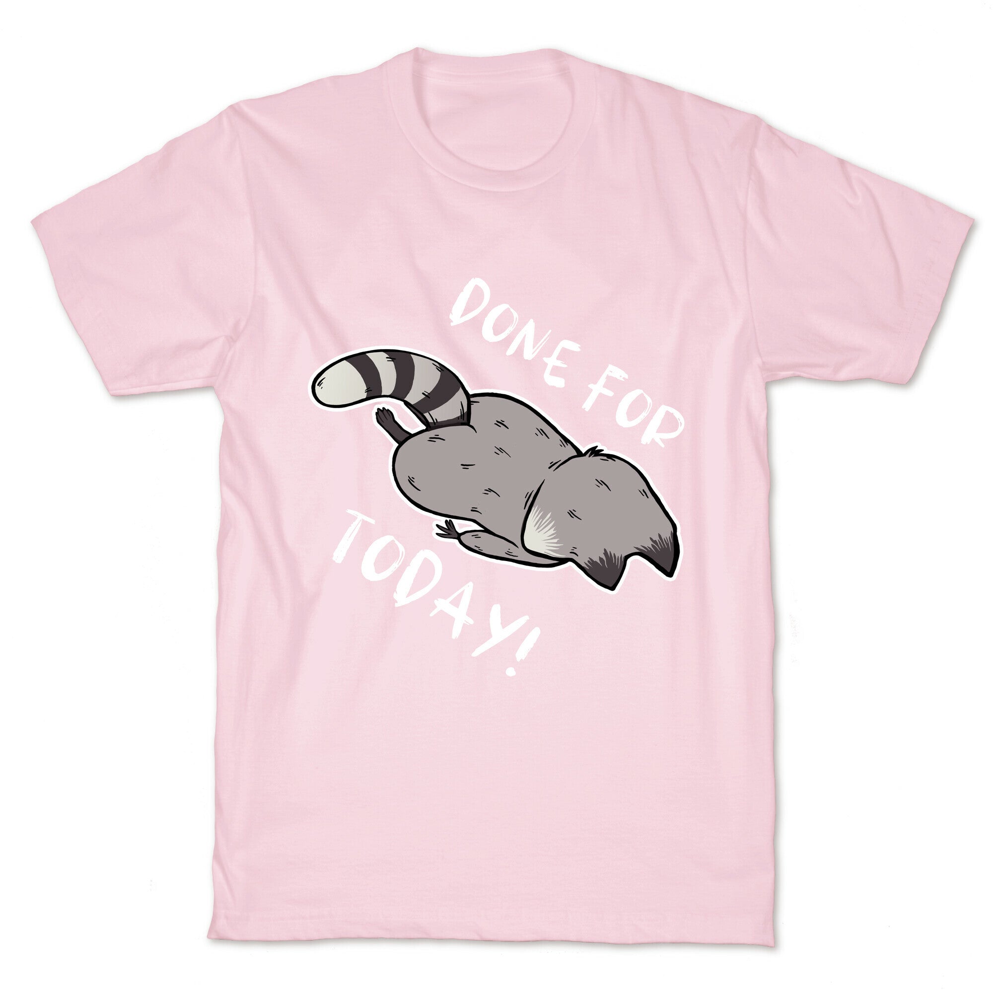 Done For Today! T-Shirt