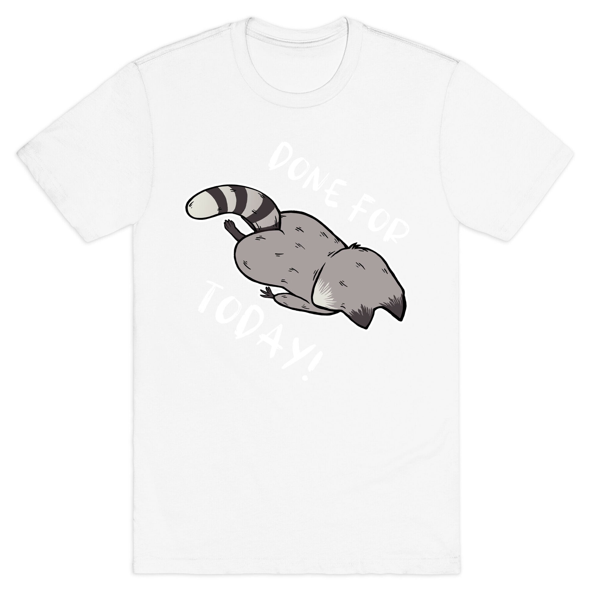 Done For Today! T-Shirt