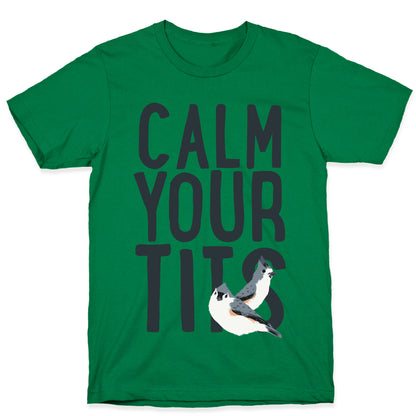 Calm Your Tits T-Shirt