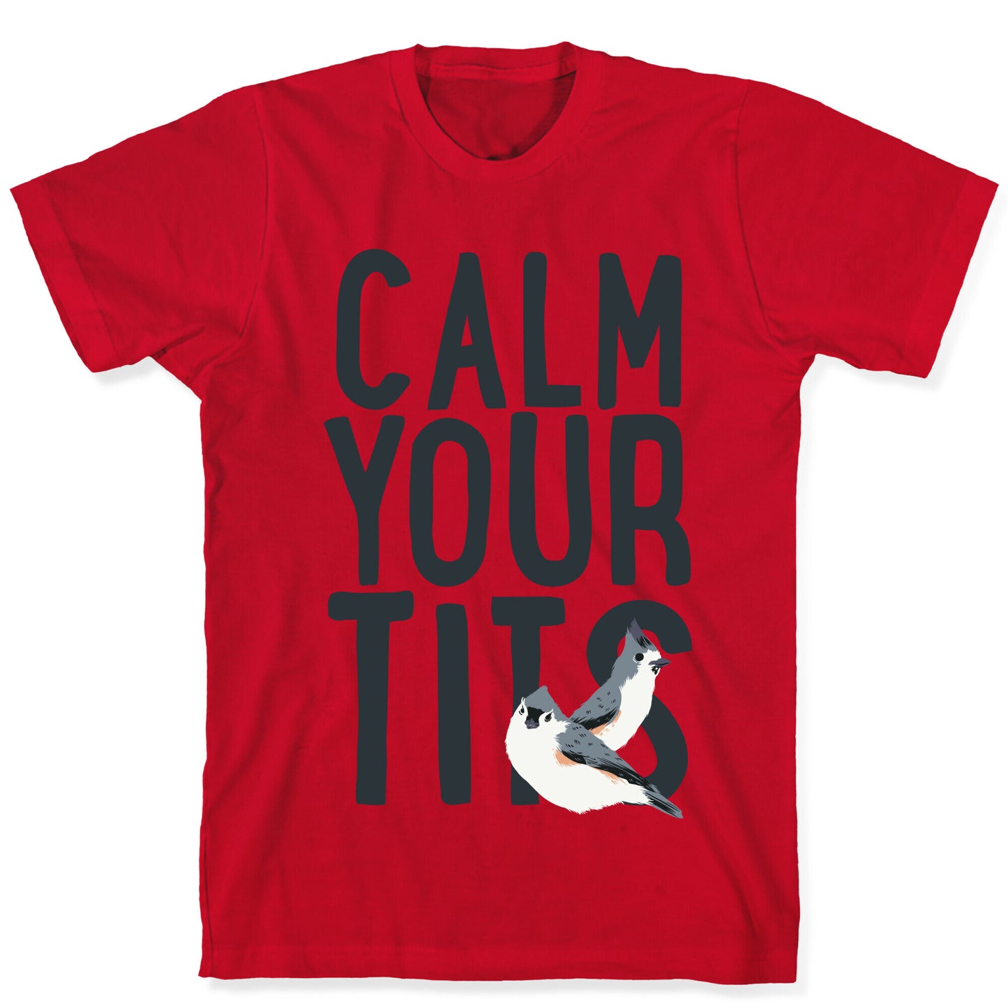 Calm Your Tits T-Shirt