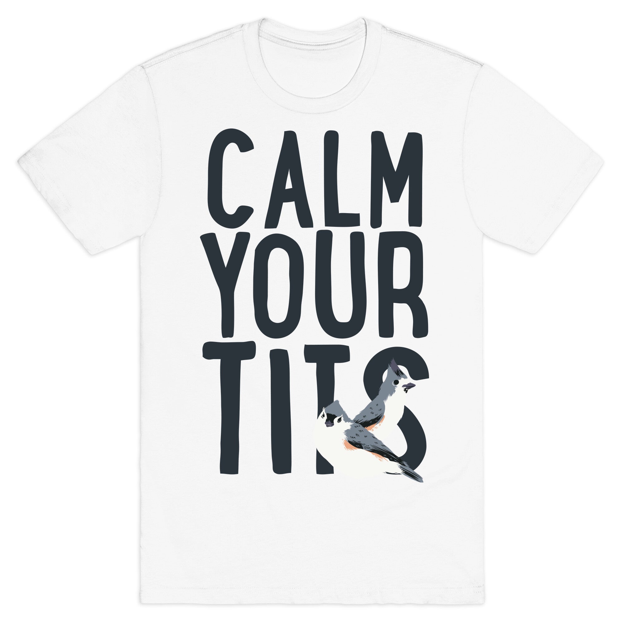 Calm Your Tits T-Shirt
