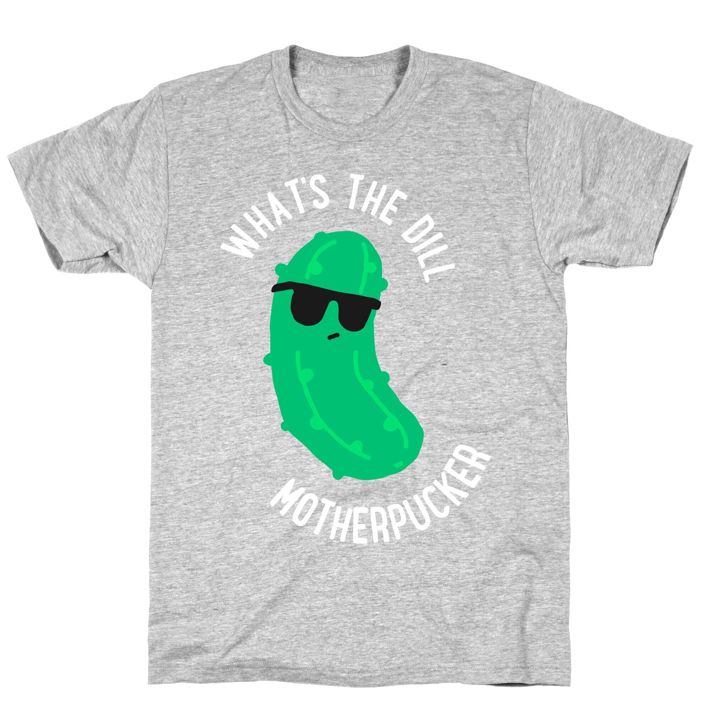 What's The Dill Motherpucker T-Shirt