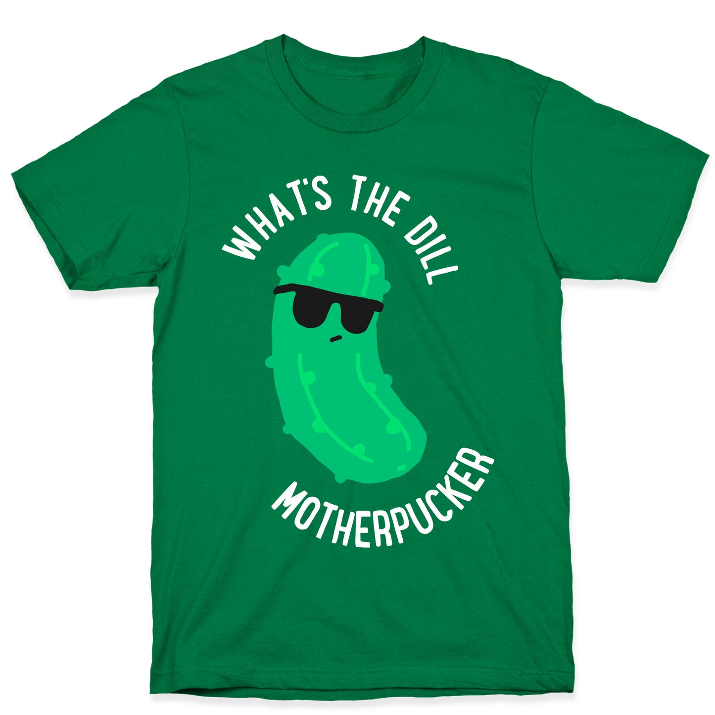 What's The Dill Motherpucker T-Shirt