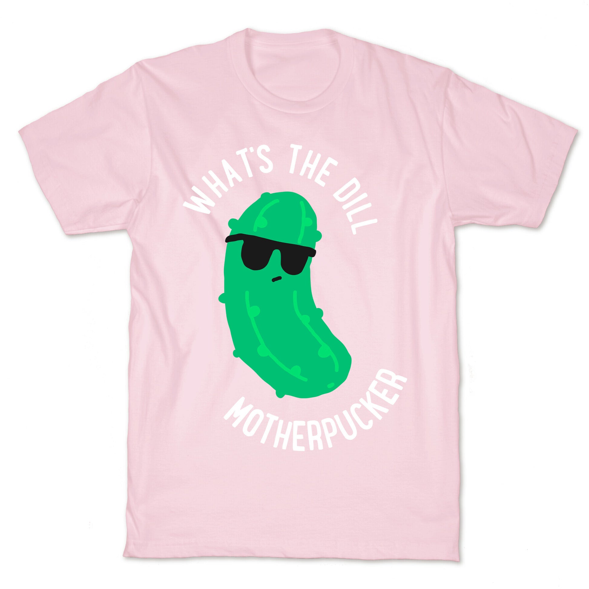 What's The Dill Motherpucker T-Shirt