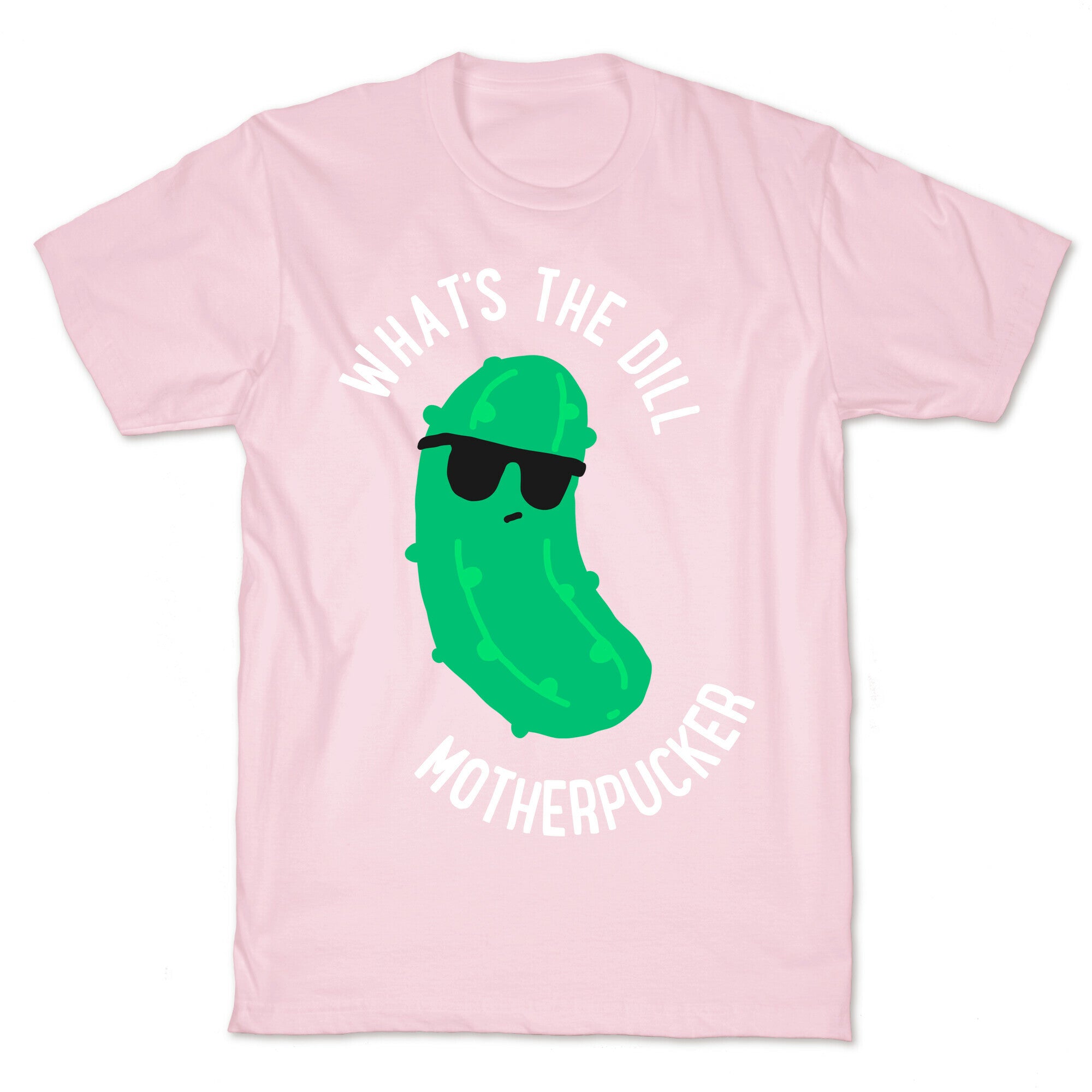 What's The Dill Motherpucker T-Shirt
