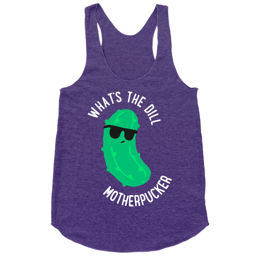 What's The Dill Motherpucker Racerback Tank
