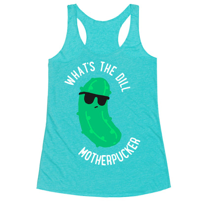 What's The Dill Motherpucker Racerback Tank