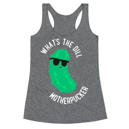 What's The Dill Motherpucker Racerback Tank