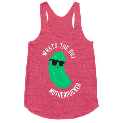 What's The Dill Motherpucker Racerback Tank