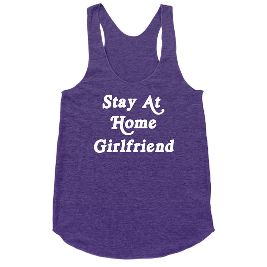 Stay At Home Girlfriend Racerback Tank