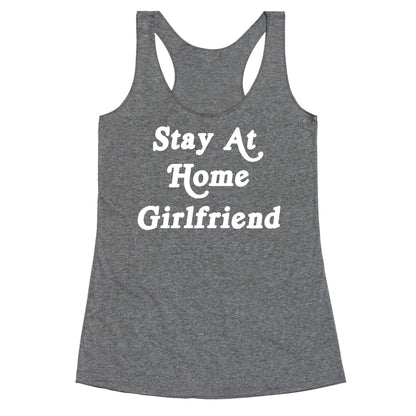 Stay At Home Girlfriend Racerback Tank