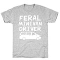 Feral Minivan Driver T-Shirt