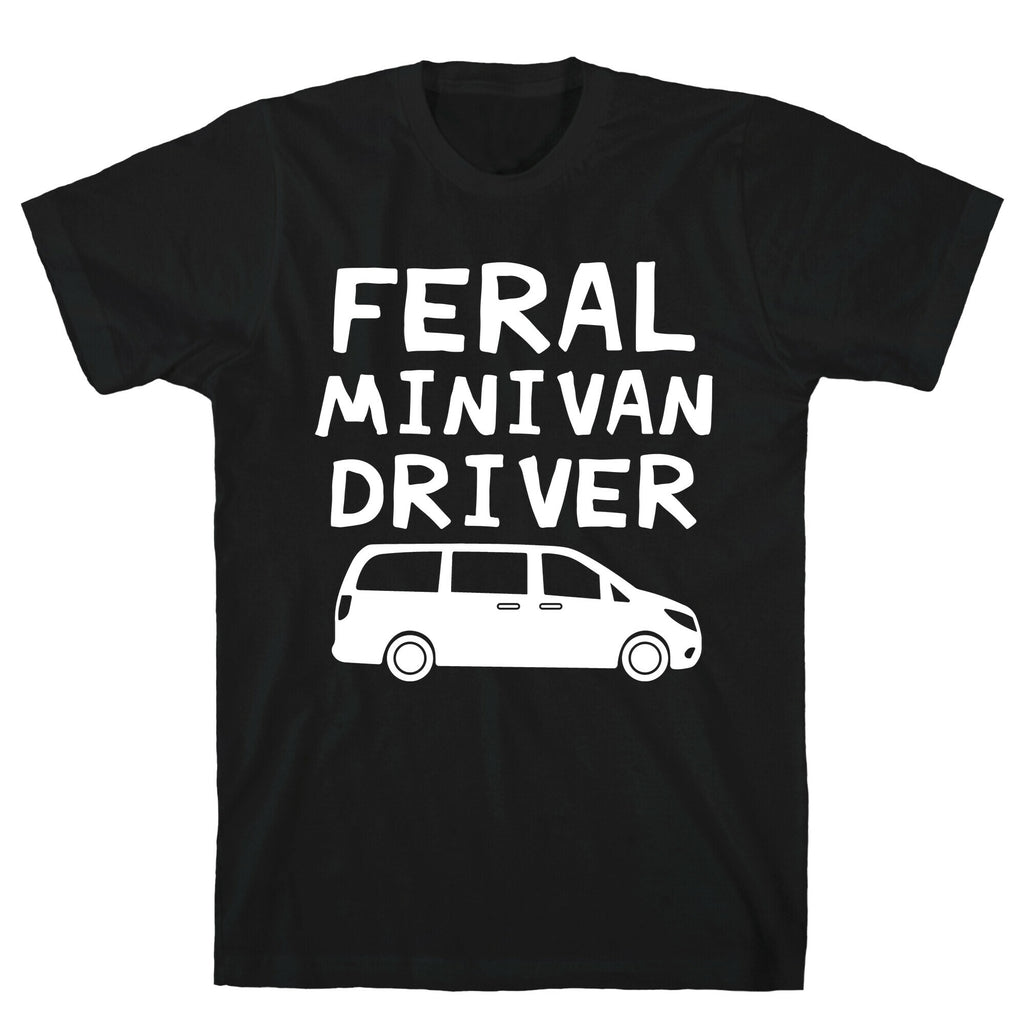 Feral Minivan Driver T-Shirt