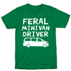 Feral Minivan Driver T-Shirt