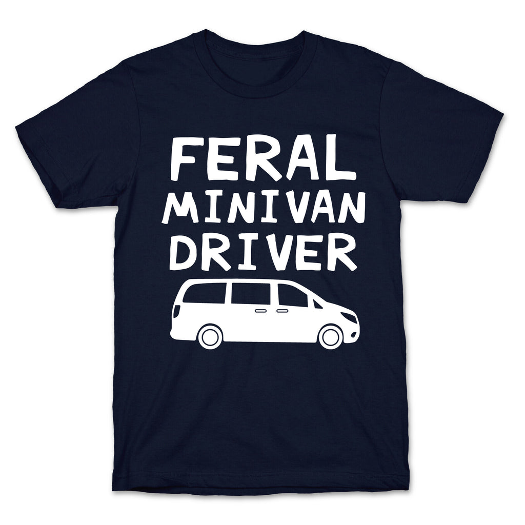 Feral Minivan Driver T-Shirt