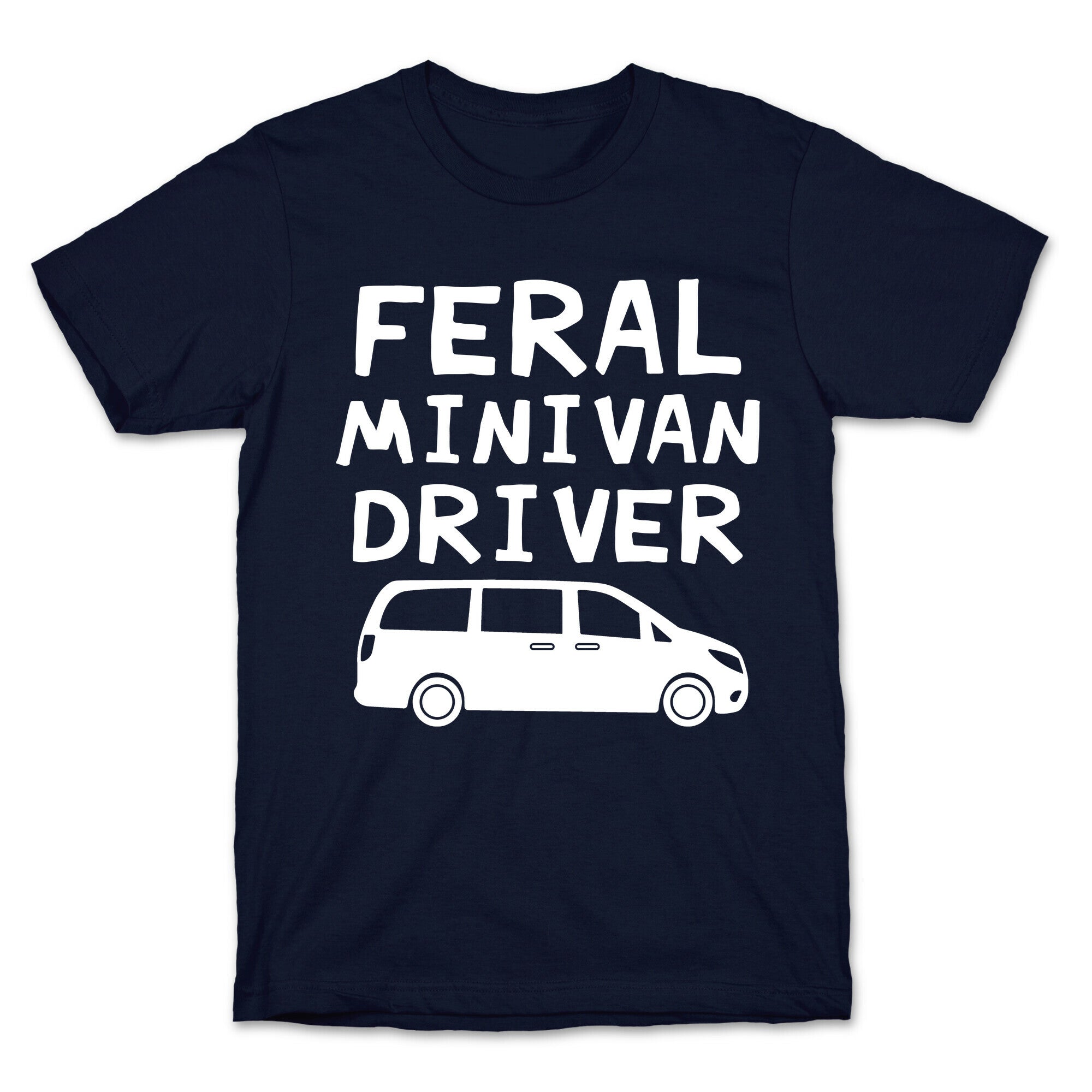 Feral Minivan Driver T-Shirt