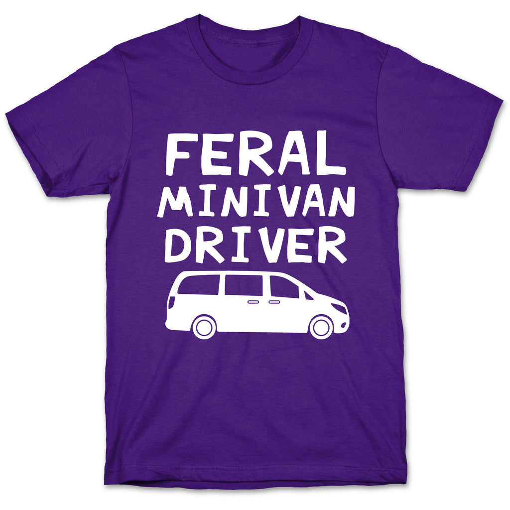 Feral Minivan Driver T-Shirt