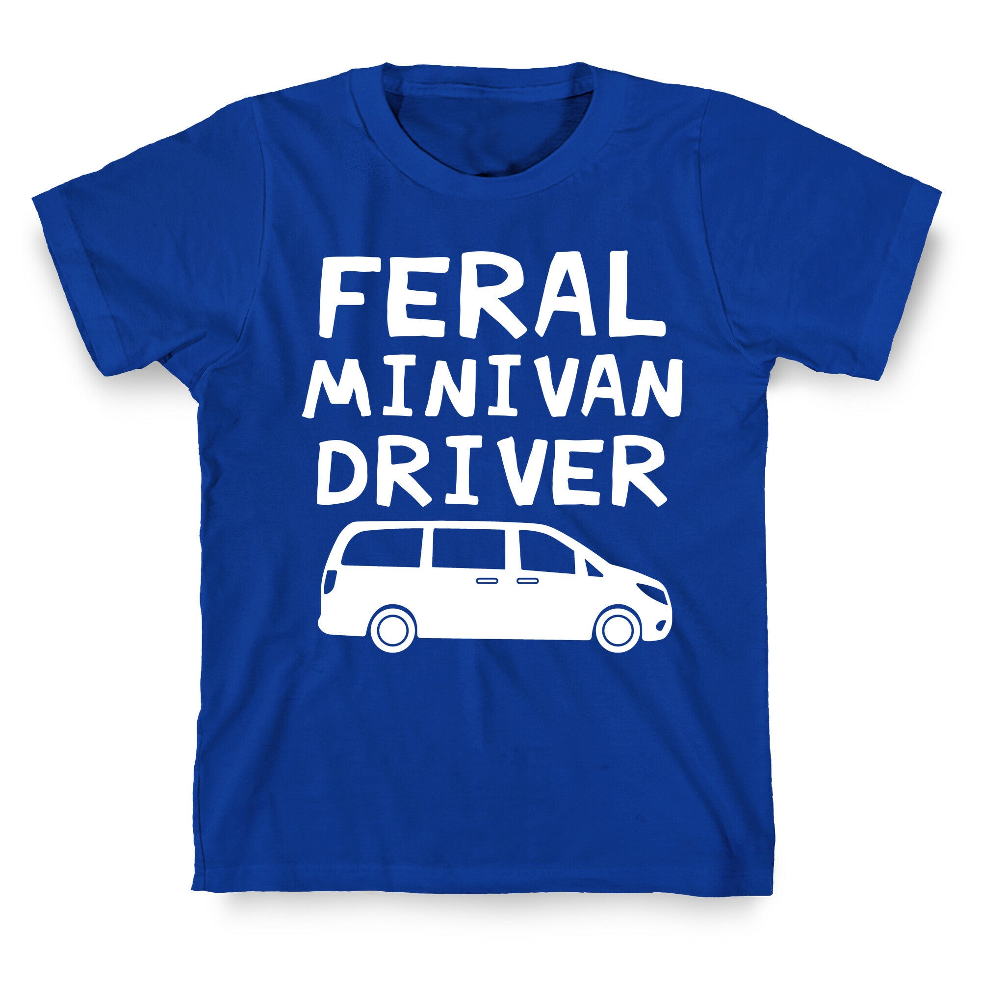 Feral Minivan Driver T-Shirt