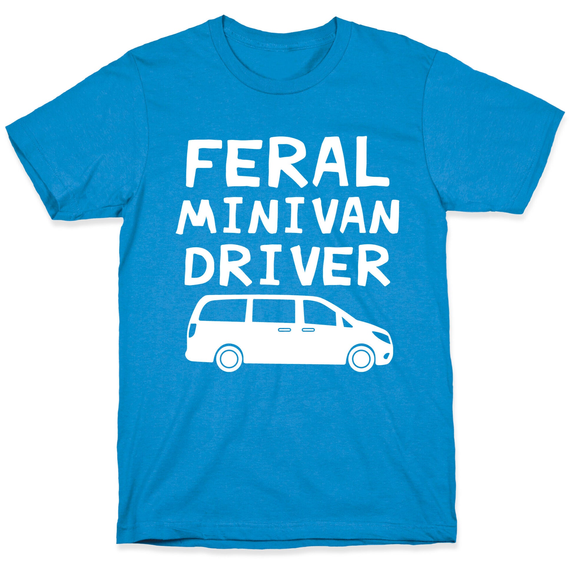 Feral Minivan Driver T-Shirt