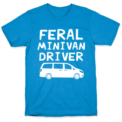 Feral Minivan Driver T-Shirt