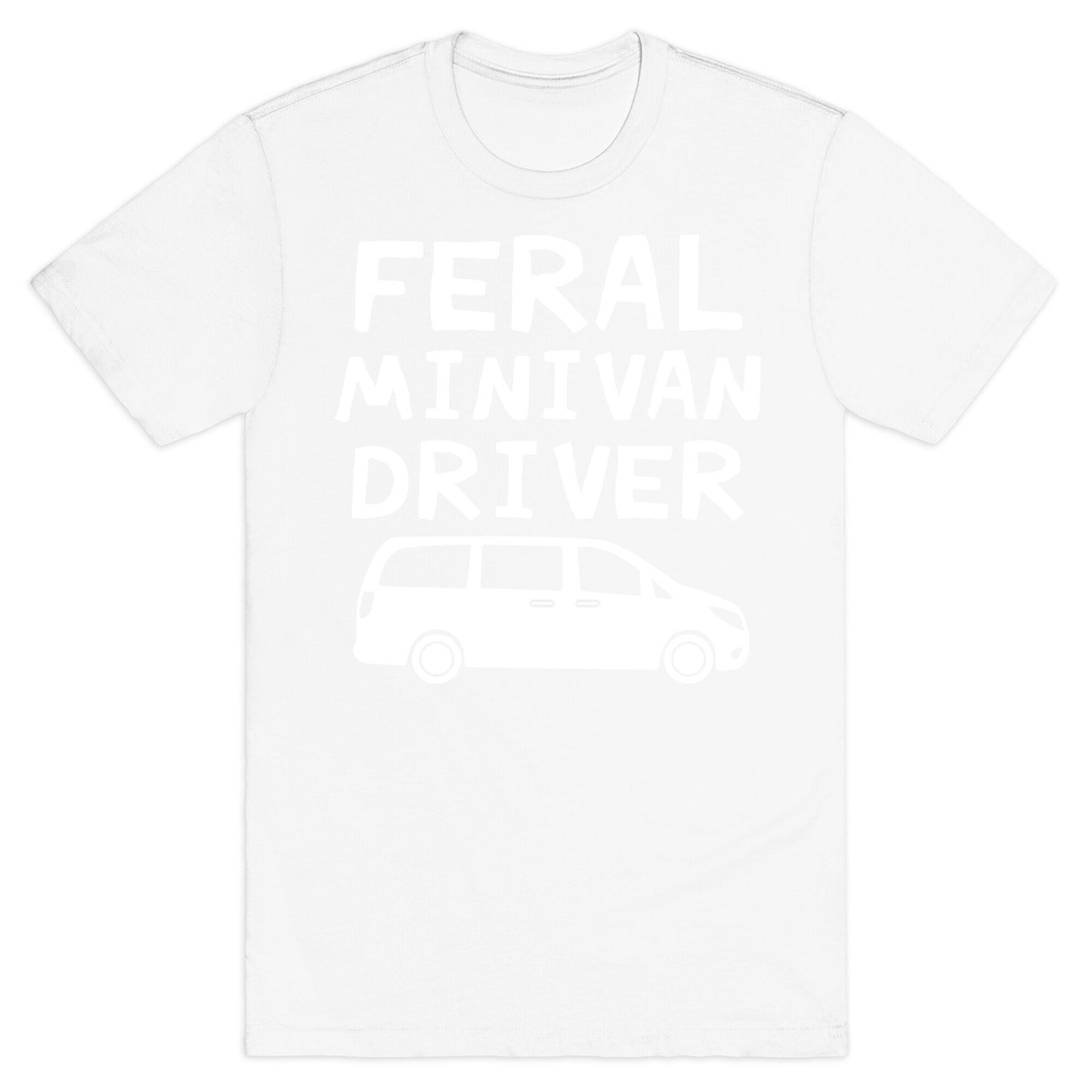 Feral Minivan Driver T-Shirt