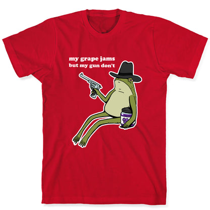 My Grape Jams But My Gun Don't  T-Shirt
