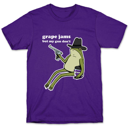 Grape Jams But My Gun Don't  T-Shirt