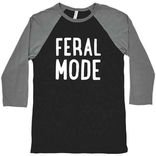 Feral Mode  Baseball Tee