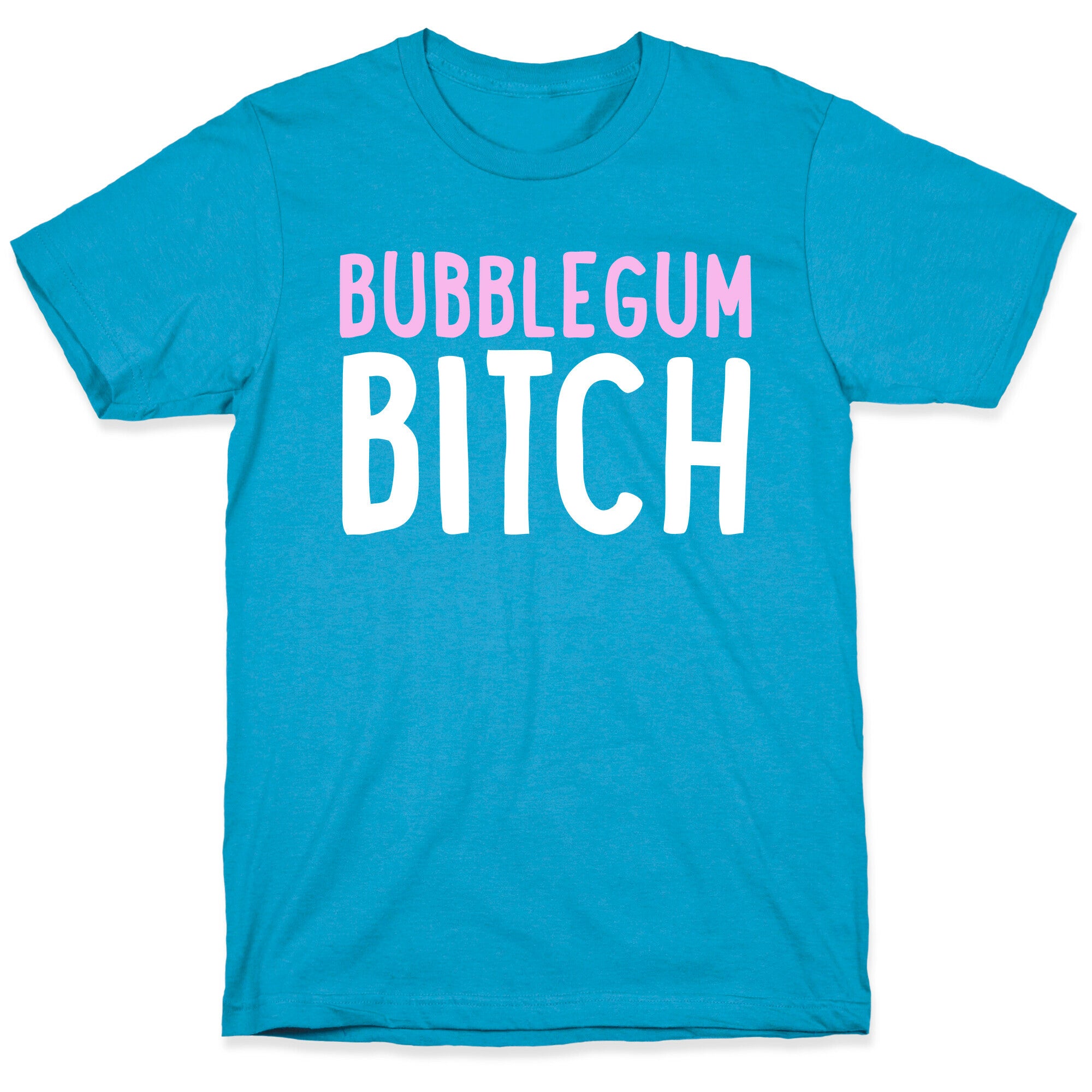 Bubblegum Bitch  Unisex Triblend Tee
