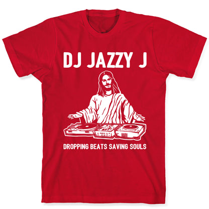 Dj Jazzy J Dropping Beats Saving Souls  T-Shirt