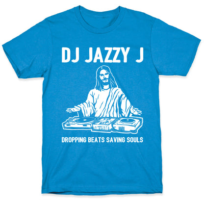 Dj Jazzy J Dropping Beats Saving Souls  T-Shirt