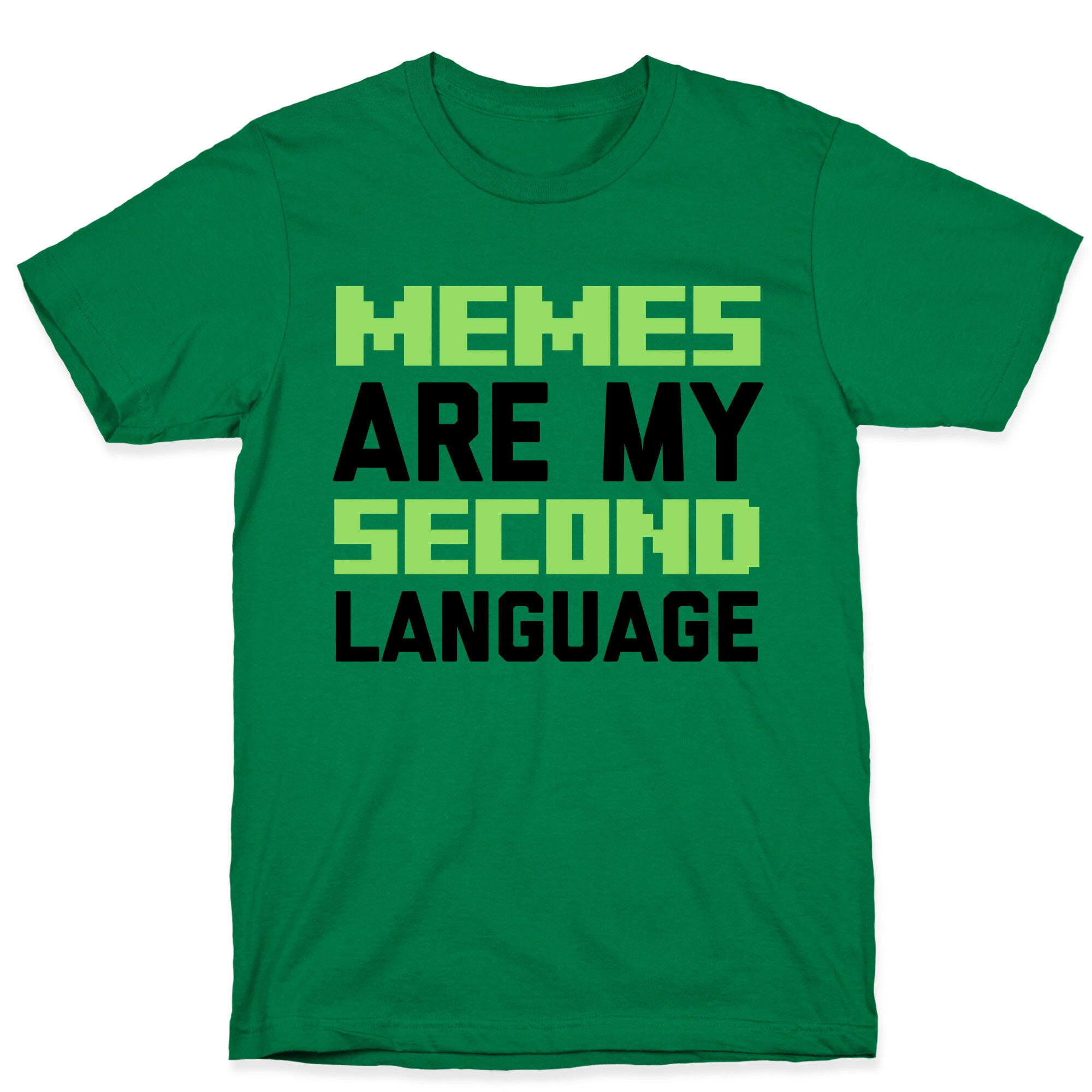 Memes Are My Second Language T-Shirt