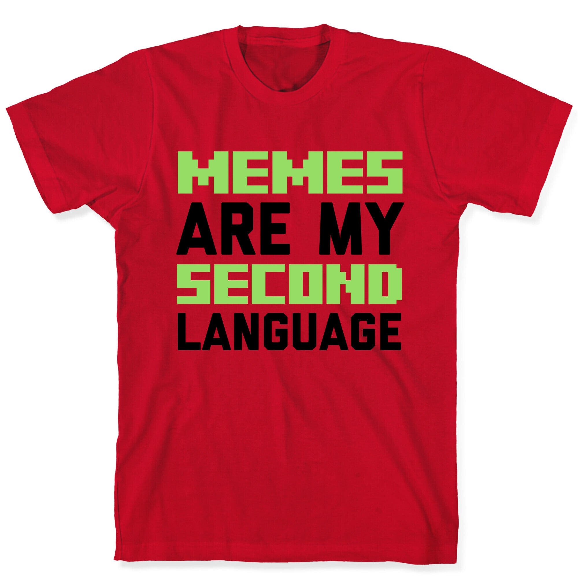 Memes Are My Second Language T-Shirt