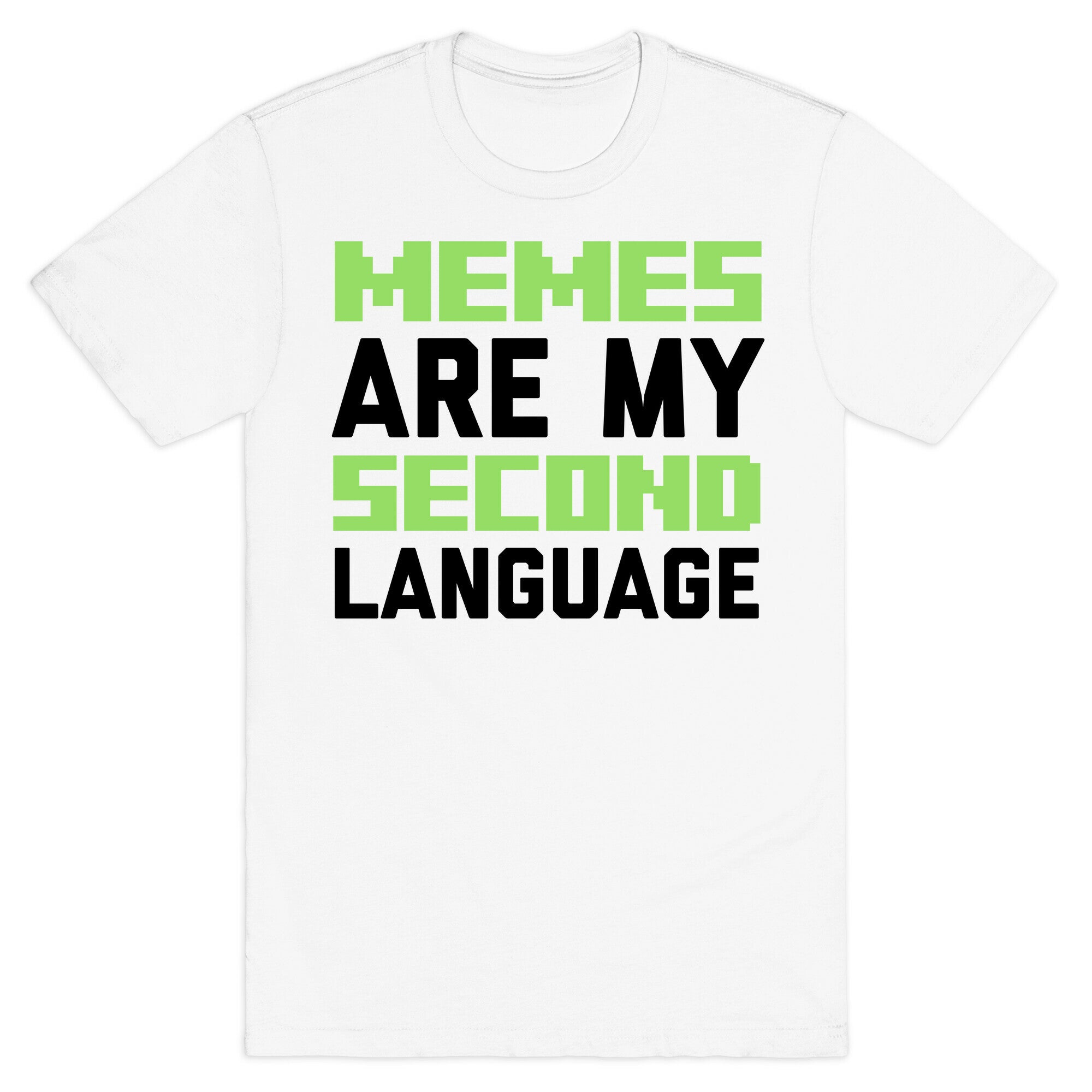 Memes Are My Second Language T-Shirt