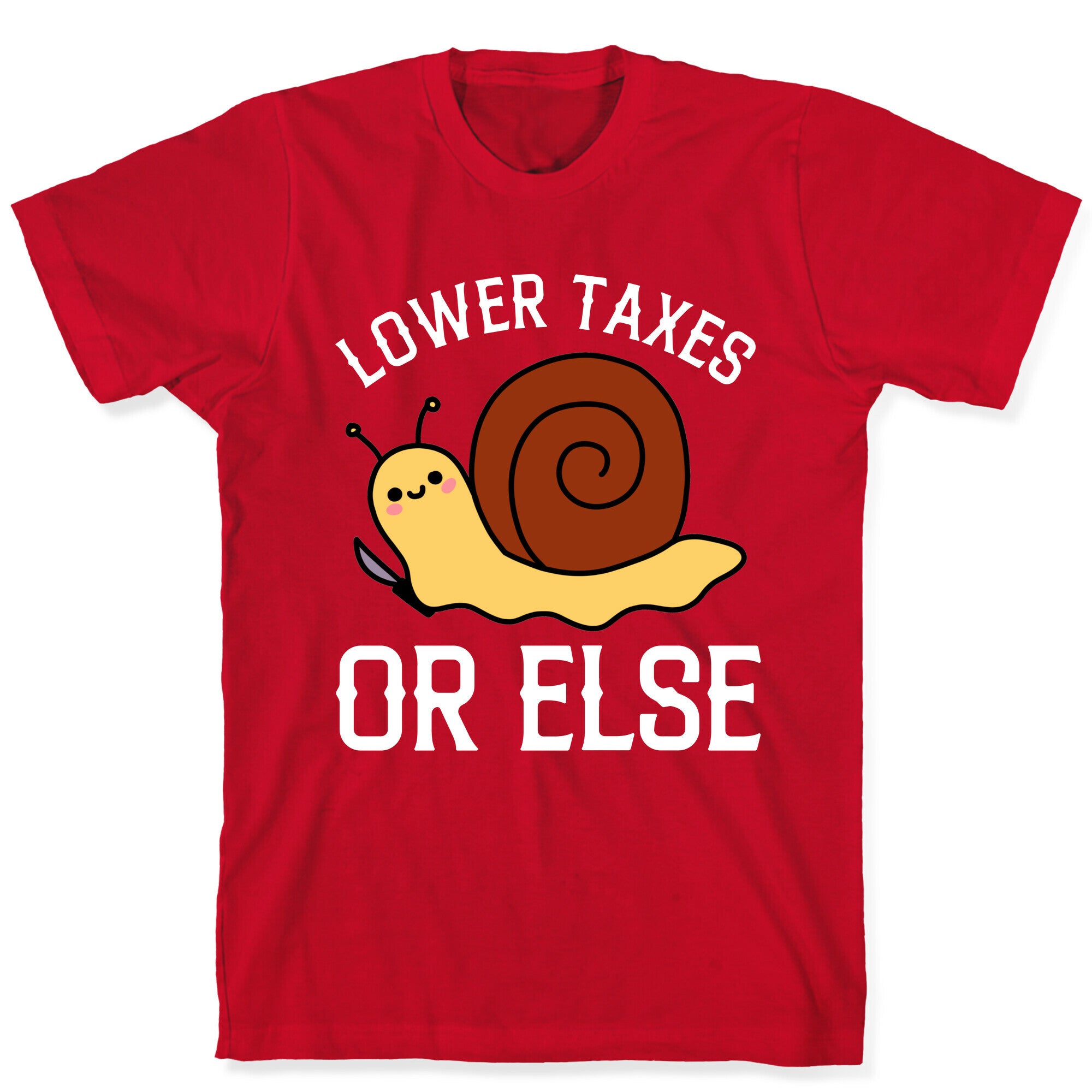 Lower Taxes Or Else  T-Shirt