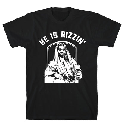 He Is Rizzin'  T-Shirt