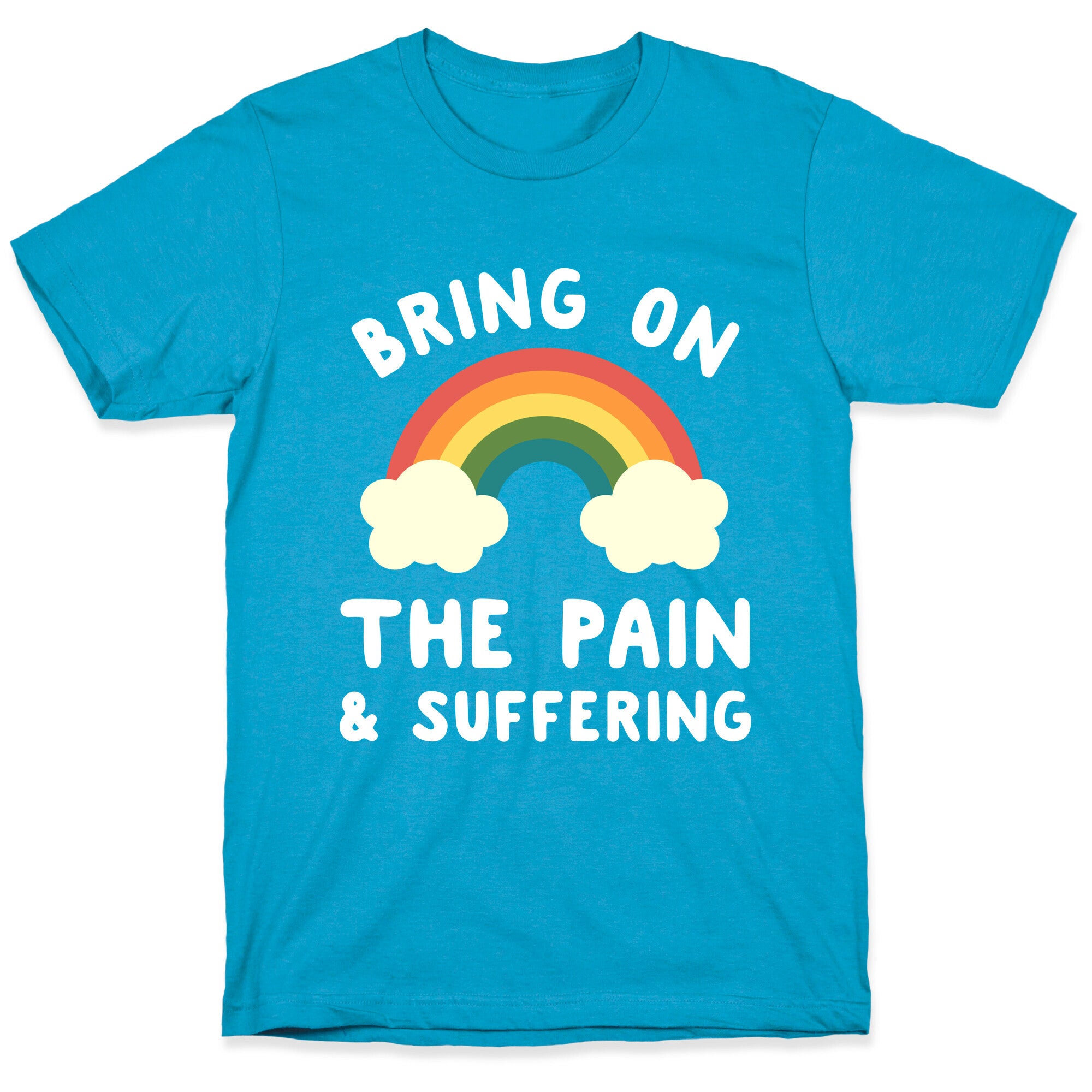 Bring On The Pain & Suffering Unisex Triblend Tee