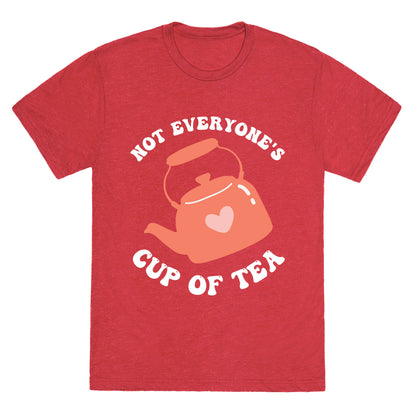 Not Everyone's Cup Of Tea  Unisex Triblend Tee