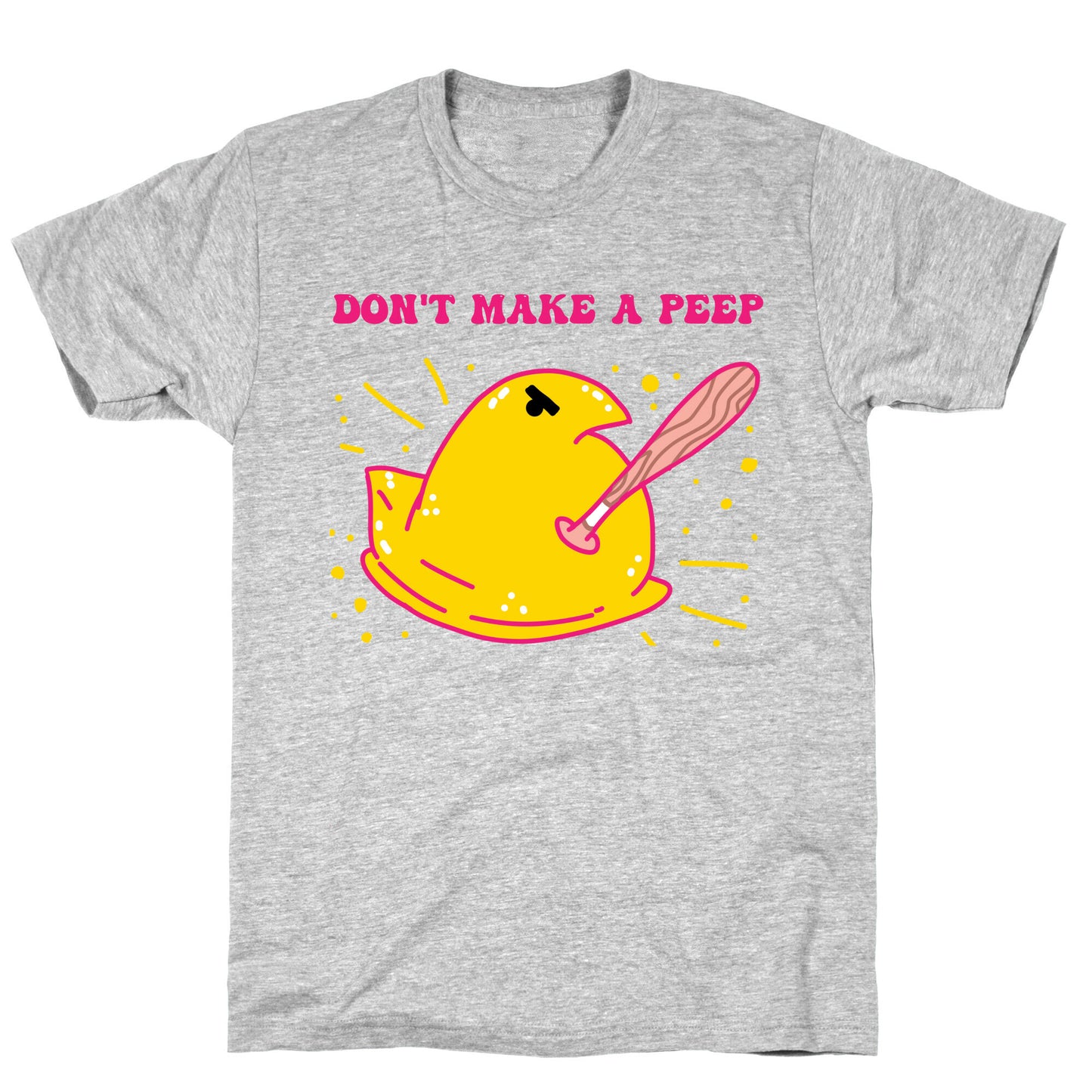 Don't Make A Peep  T-Shirt