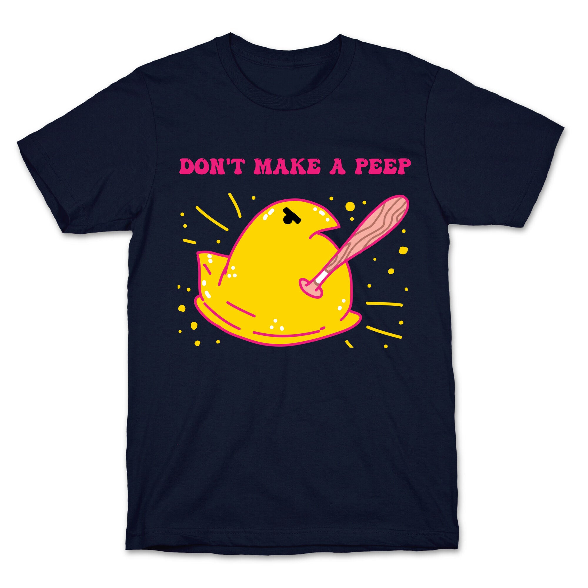 Don't Make A Peep  T-Shirt