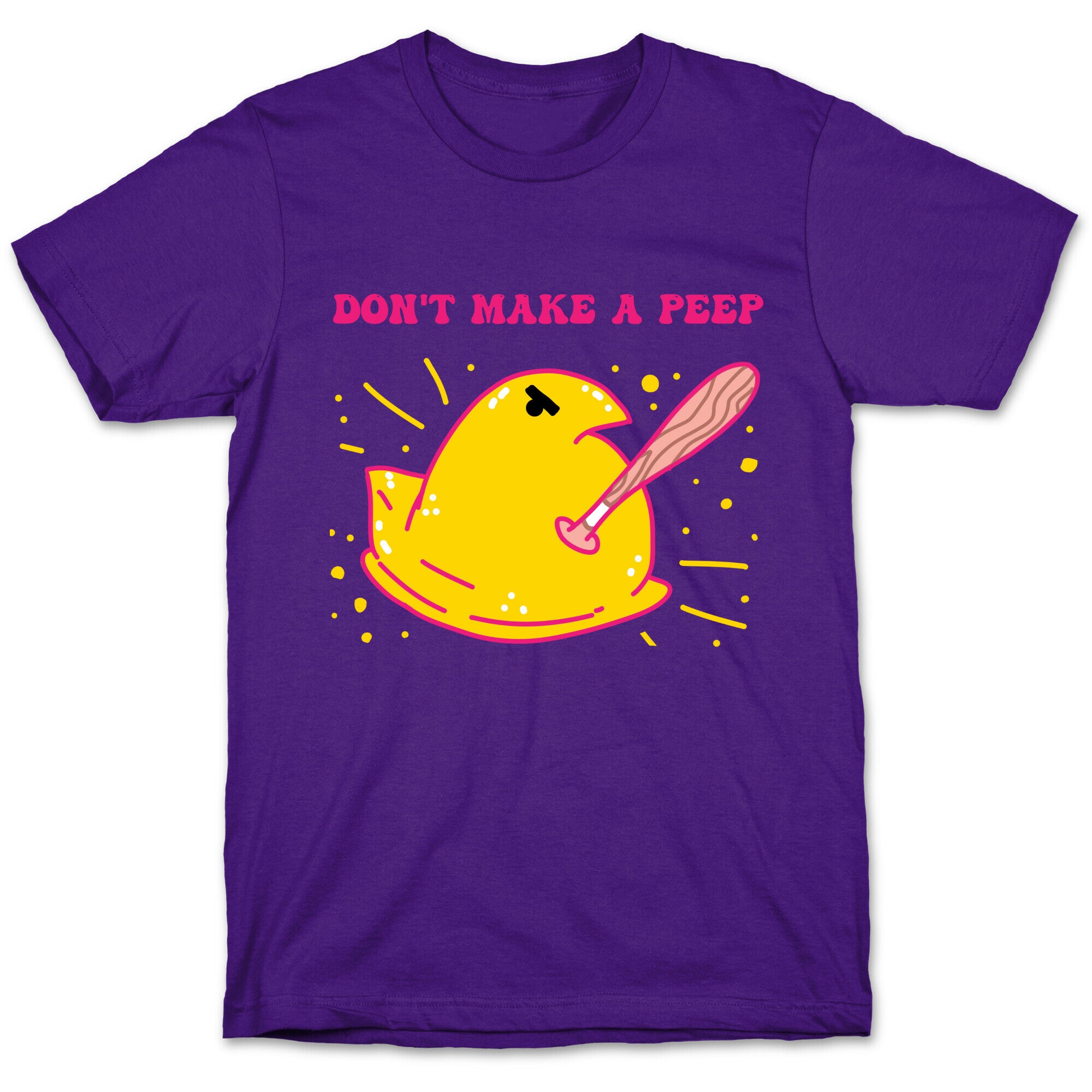 Don't Make A Peep  T-Shirt