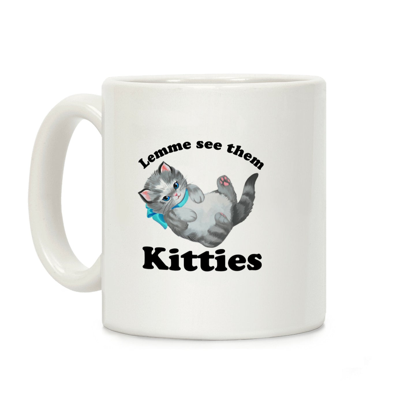 Lemme See Them Kitties Coffee Mug