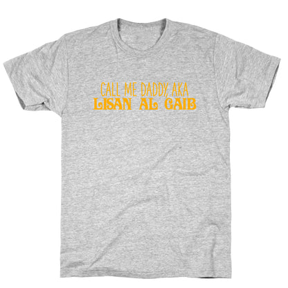 Call Me Daddy, AKA Lisan Al Gaib T-Shirt