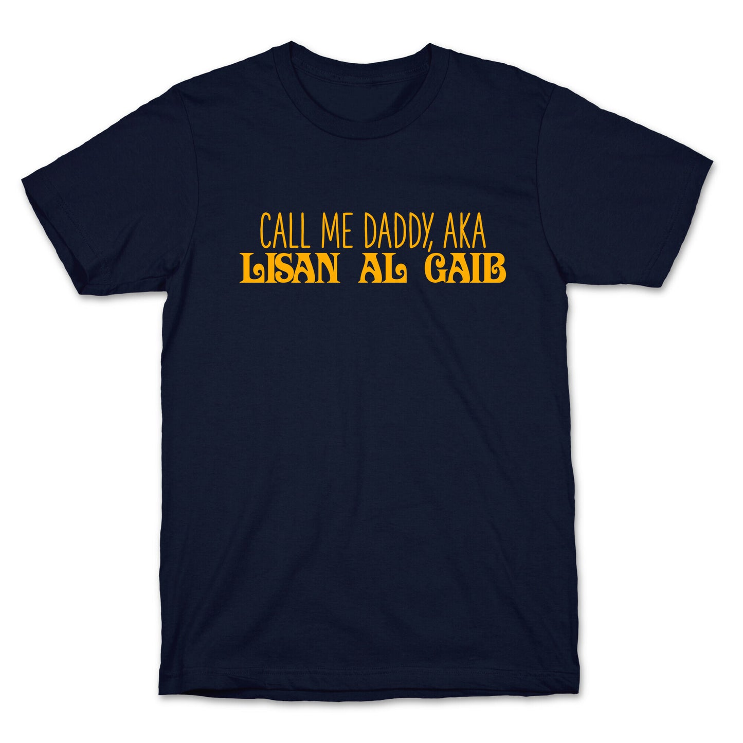 Call Me Daddy, AKA Lisan Al Gaib T-Shirt