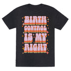 Birth Control is My Right Triblend Tee