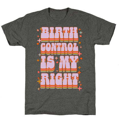 Birth Control is My Right Triblend Tee