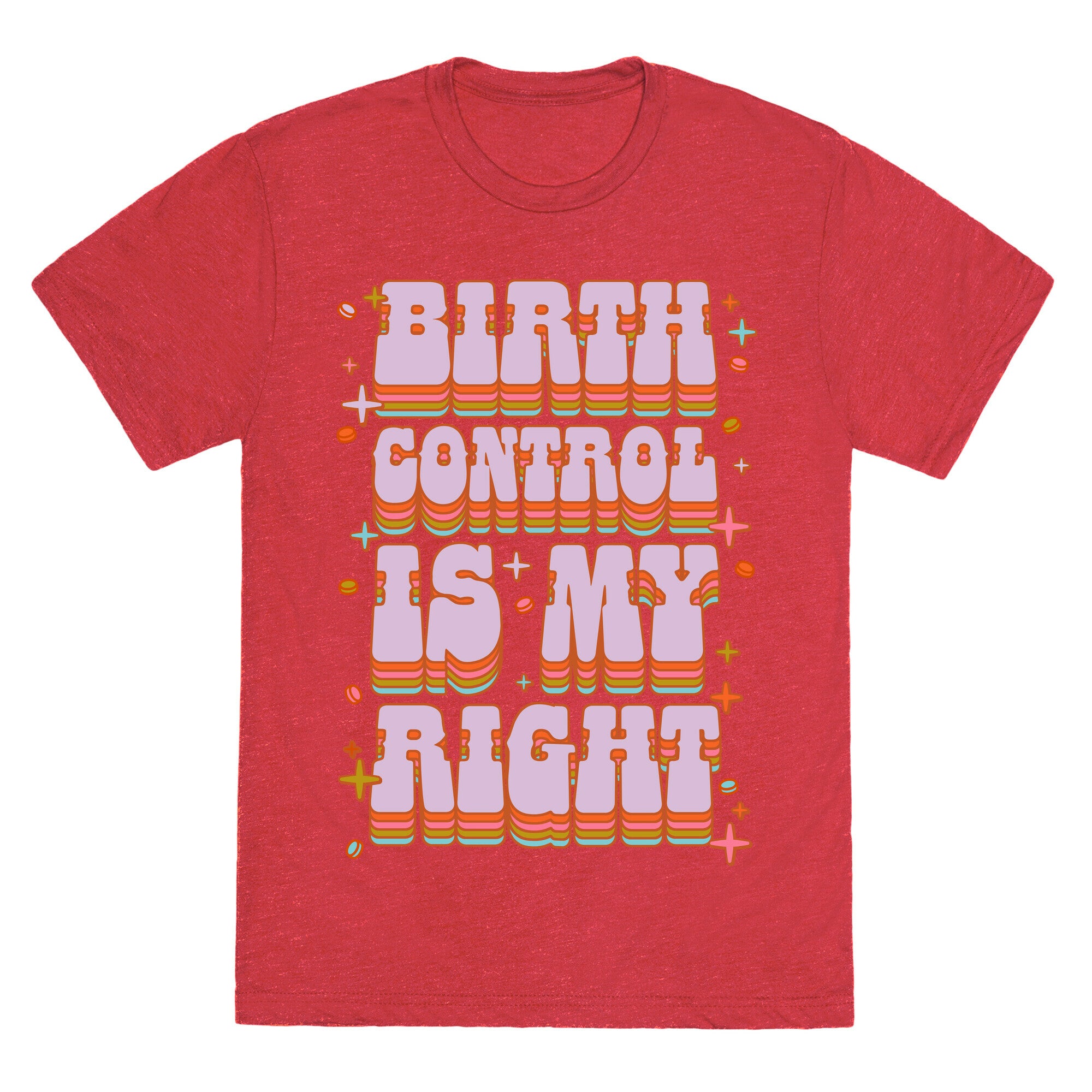 Birth Control is My Right Triblend Tee