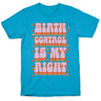 Birth Control is My Right Triblend Tee