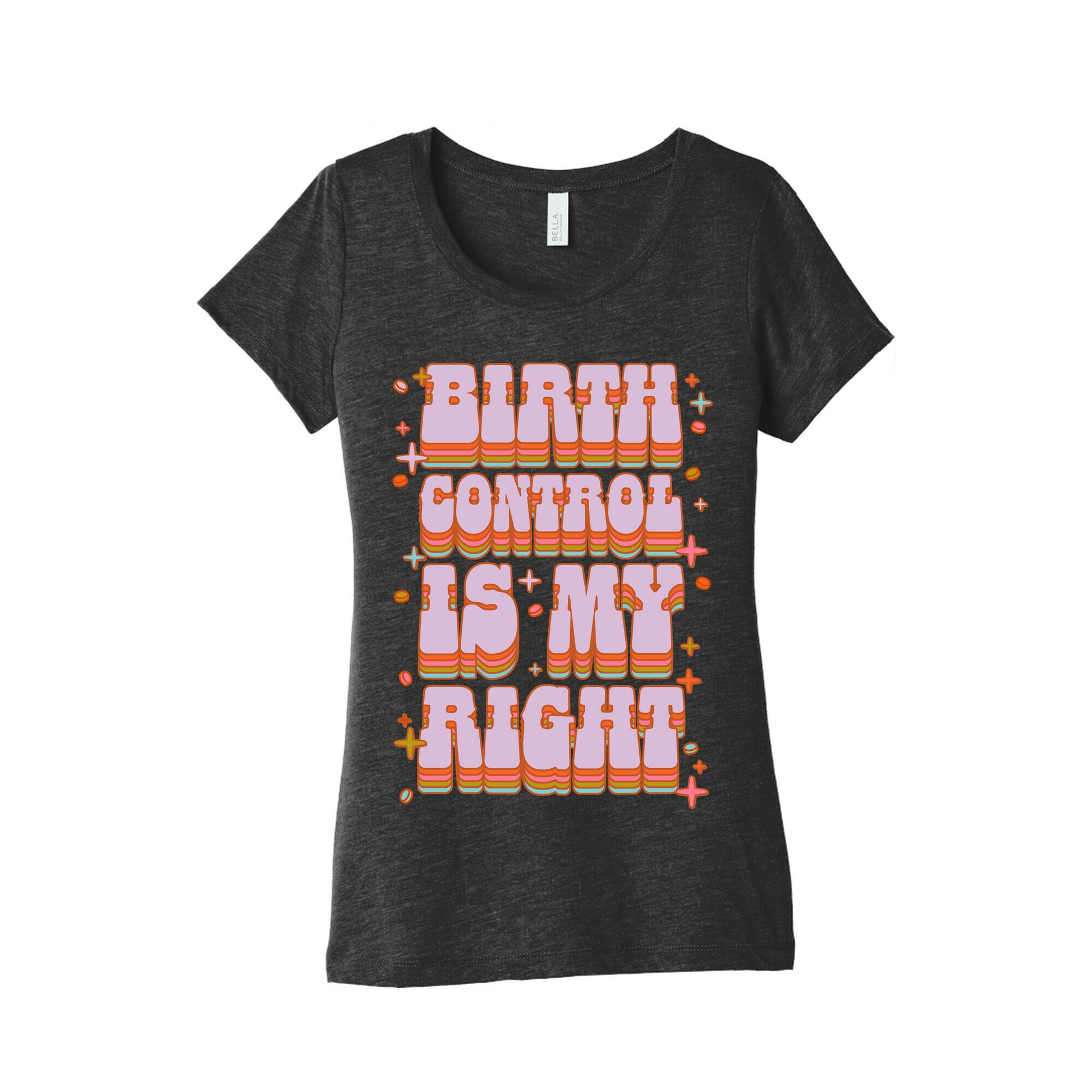 Birth Control is My Right Women's Triblend Tee