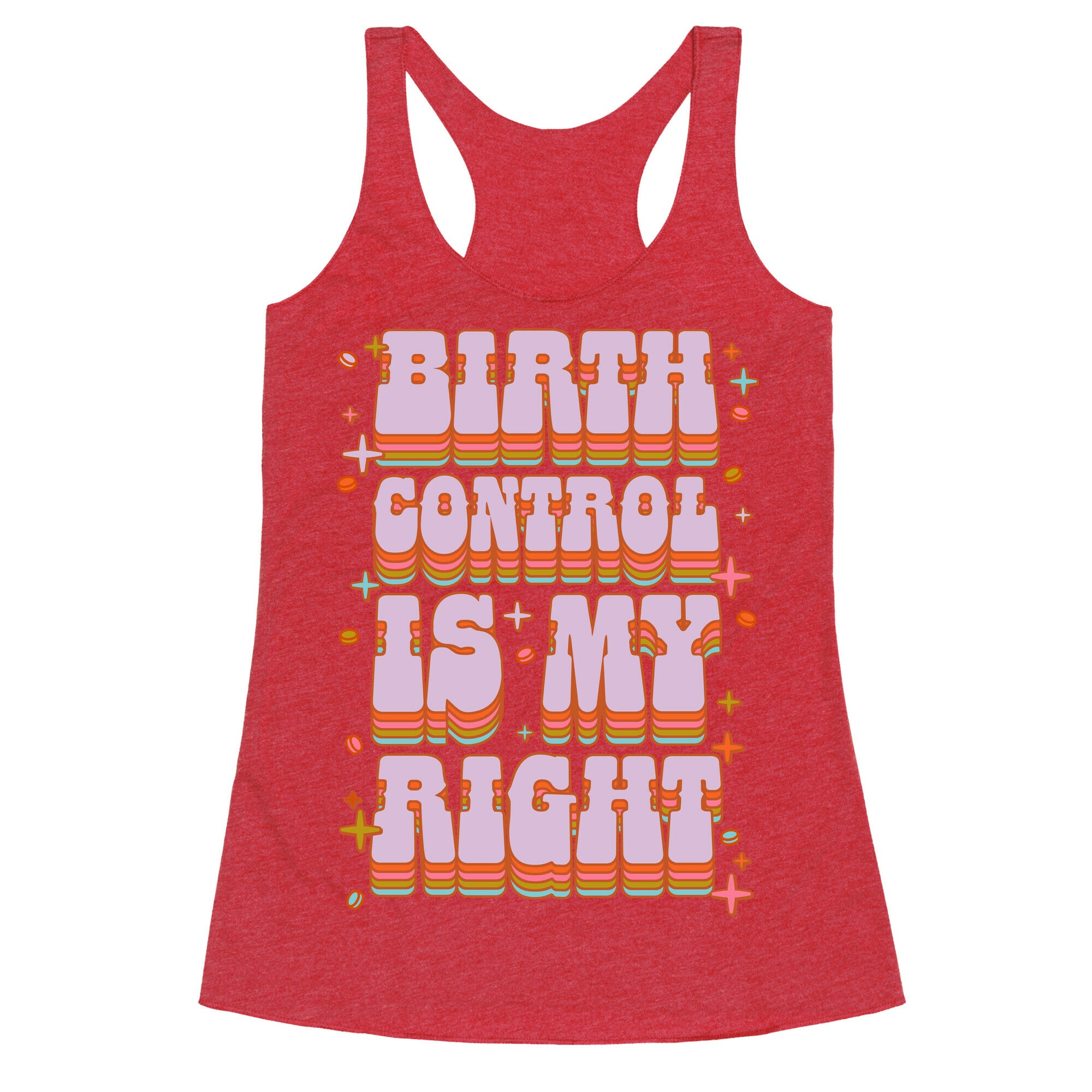 Birth Control is My Right Racerback Tank